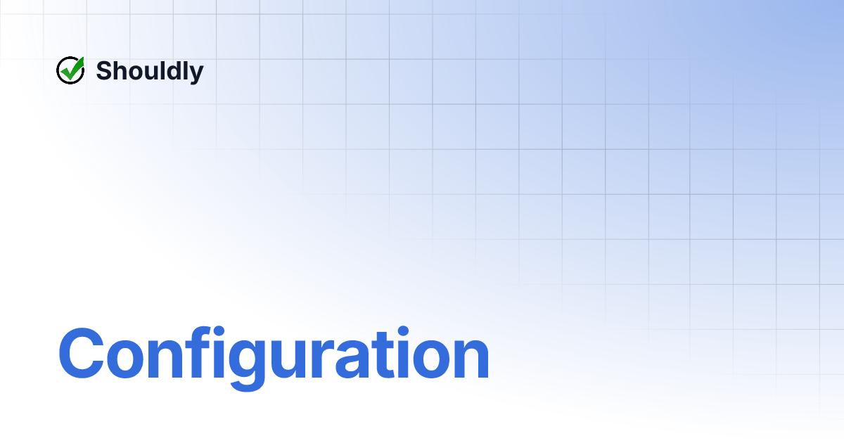Configuration shouldly